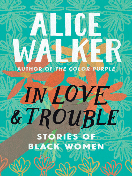 Title details for In Love & Trouble by Alice Walker - Wait list